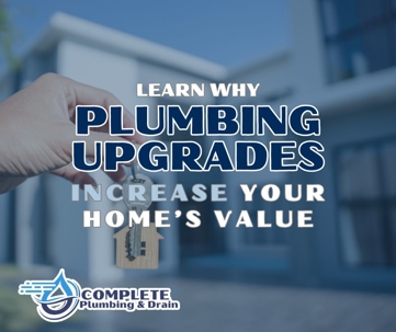 Branded Complete Plumbing image for the blog post: Why Plumbing Upgrades Increase Your Home’s Value.